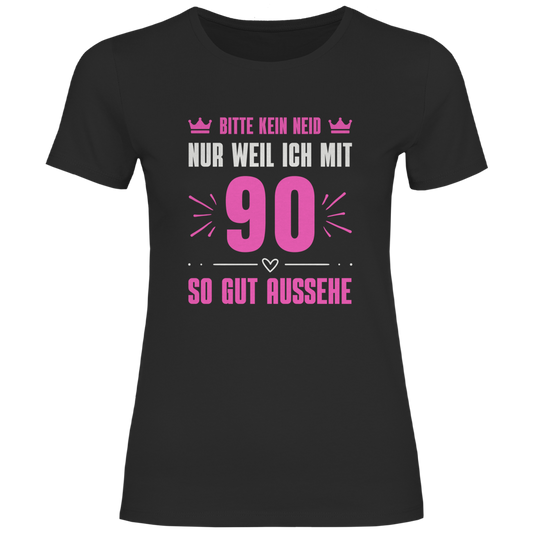Damen T-Shirt "Bitte kein Neid, nur weil ich mit 90" (Pinkes Motiv) schwarz