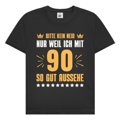 Herren T-Shirt "Bitte kein Neid, nur weil ich mit 90"