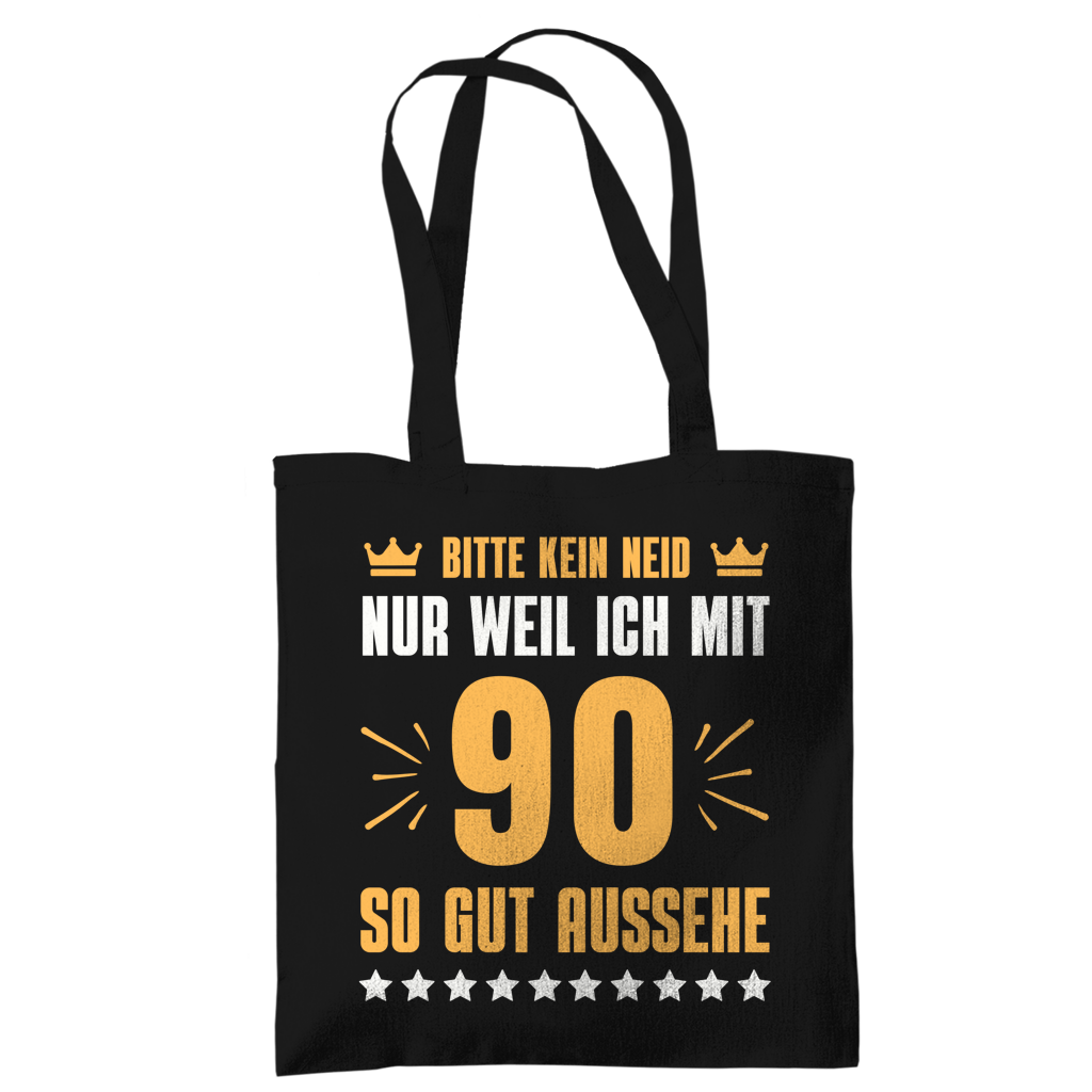 Tragetasche "Bitte kein Neid, nur weil ich mit 90"