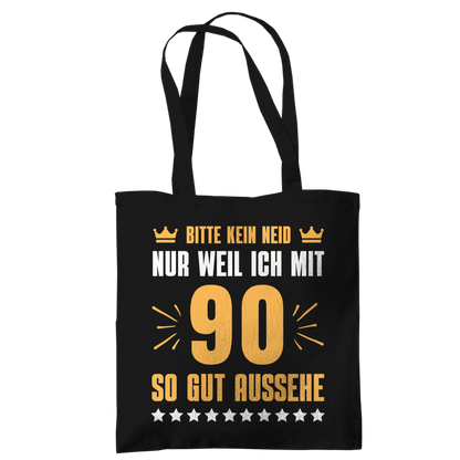 Tragetasche "Bitte kein Neid, nur weil ich mit 90"