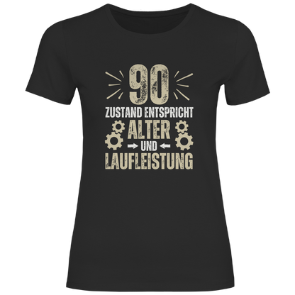 Damen T-Shirt "90 - Zustand entspricht Alter und Laufleistung"