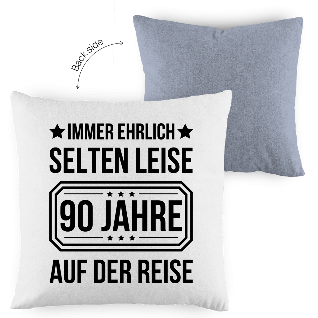 Kopfkissen zweifarbig "Immer ehrlich, selten leise, 90 Jahre auf der Reise"