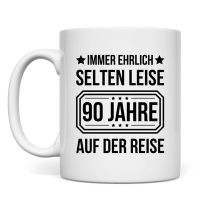 Tasse "Immer ehrlich, selten leise, 90 Jahre auf der Reise"
