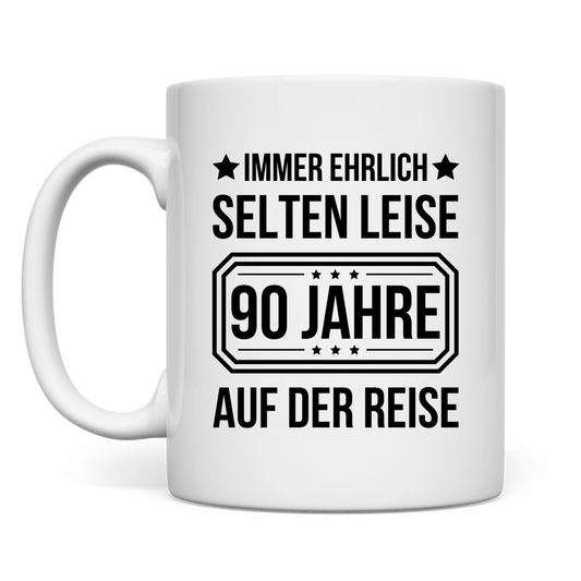 Tasse "Immer ehrlich, selten leise, 90 Jahre auf der Reise"