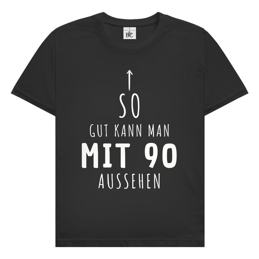 Herren T-Shirt "So gut kann man mit 90 Jahren aussehen"