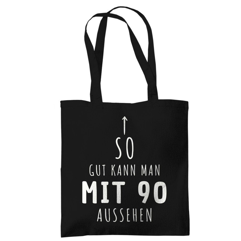 Tragetasche "So gut kann man mit 90 Jahren aussehen"