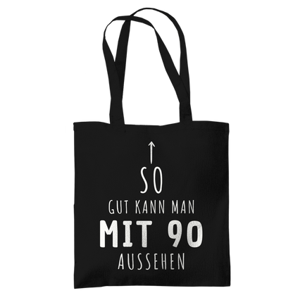 Tragetasche "So gut kann man mit 90 Jahren aussehen"
