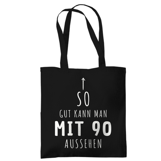 Tragetasche "So gut kann man mit 90 Jahren aussehen"