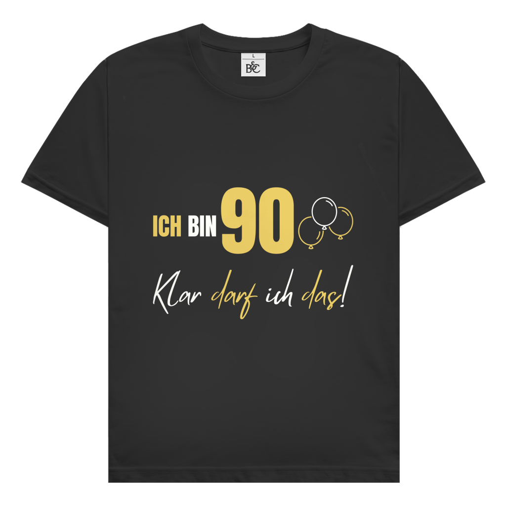 Herren T-Shirt "Ich bin 90 - Klar darf ich das!"