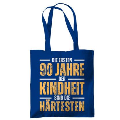 Tragetasche "Die ersten 90 Jahre der Kindheit sind die härtesten"