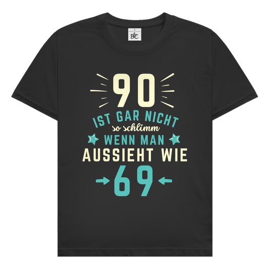 Herren T-Shirt "90 ist gar nicht schlimm, wenn man aussieht wie 69"