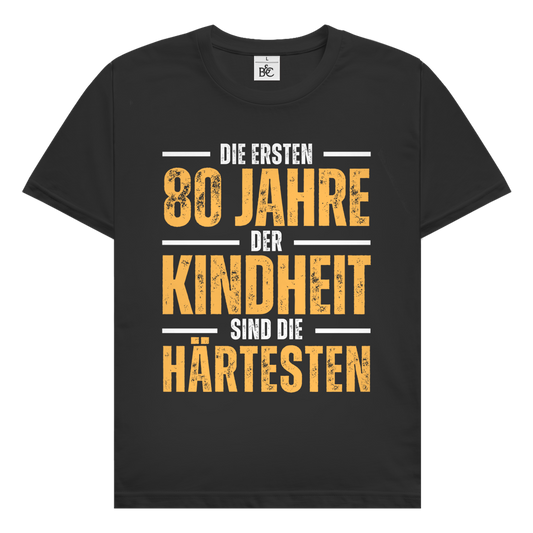 Herren T-Shirt "Die ersten 80 Jahre der Kindheit sind die härtesten" schwarz