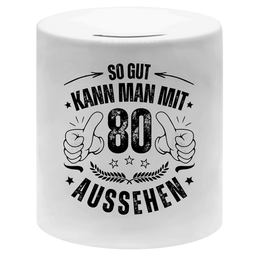 Spardose "So gut kann man mit 80 aussehen"