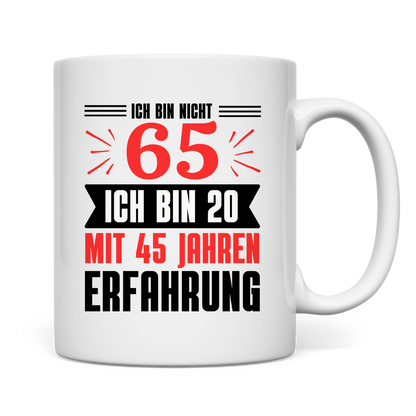 Tasse "Ich bin nicht 65 - Ich bin 20 mit 45 Jahren Erfahrung" Rückseite