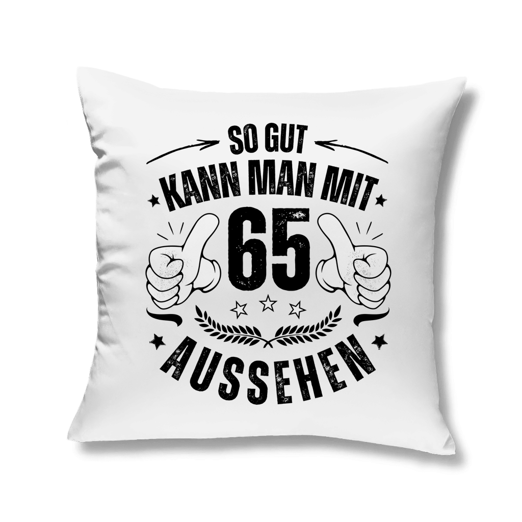 Kopfkissen "So gut kann man mit 65 aussehen"