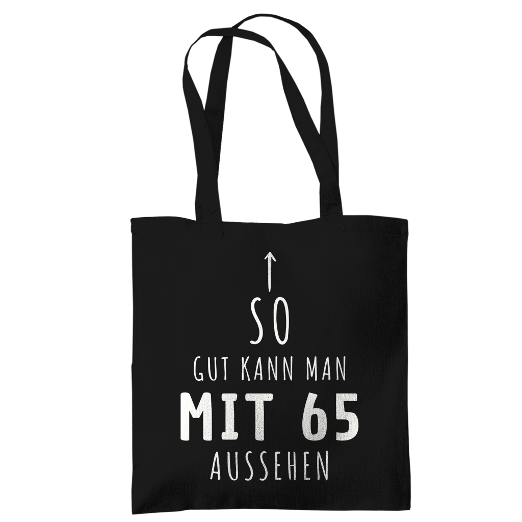 Tragetasche "So gut kann man mit 65 Jahren aussehen"