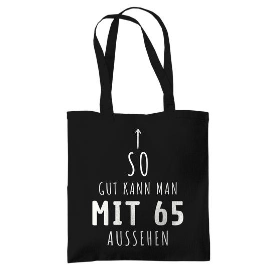 Tragetasche "So gut kann man mit 65 Jahren aussehen"