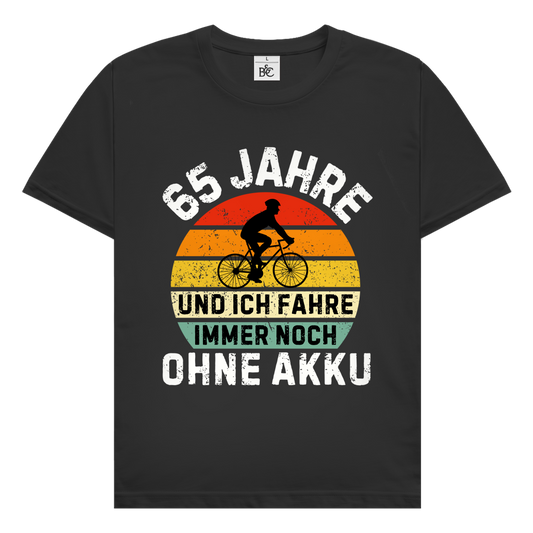 Herren T-Shirt "65 Jahre und ich fahre immer noch ohne Akku"