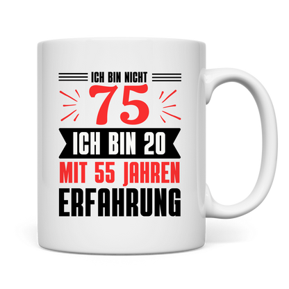 Tasse "Ich bin nicht 75 - Ich bin 18 mit 55 Jahren Erfahrung" Rückseite