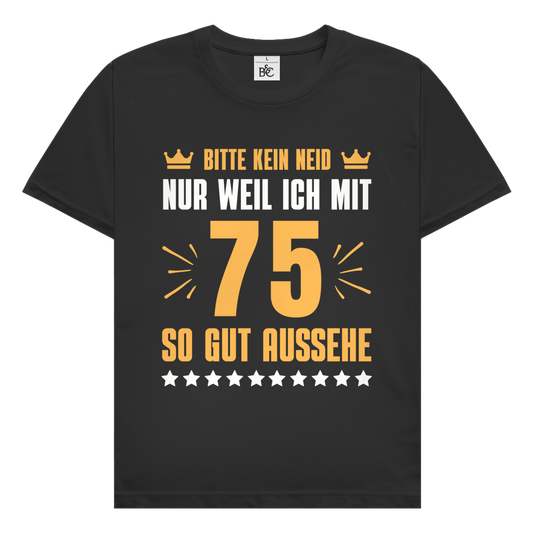 Herren T-Shirt "Bitte kein Neid, nur weil ich mit 75" (Orangenes Motiv)