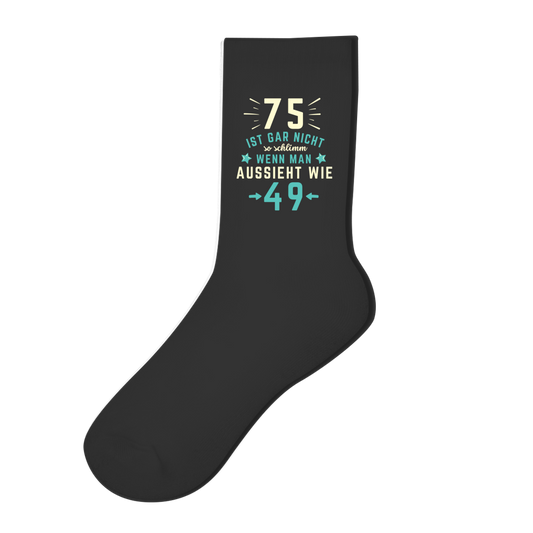 Socken "75 ist gar nicht schlimm, wenn man aussieht wie 49"
