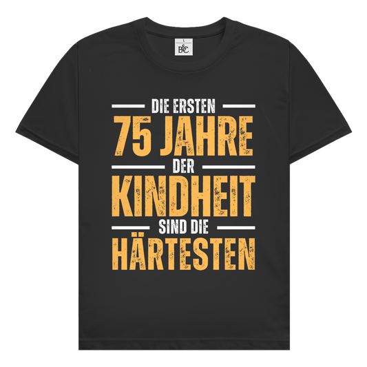 Herren T-Shirt "Die ersten 75 Jahre der Kindheit sind die härtesten"