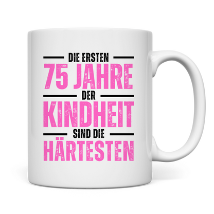 Tasse "Die ersten 75 Jahre der Kindheit"