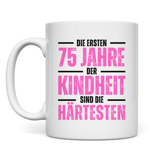 Tasse "Die ersten 75 Jahre der Kindheit"