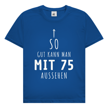 Herren T-Shirt "So gut kann man mit 75 Jahren aussehen"