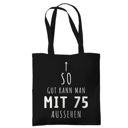 Tragetasche "So gut kann man mit 75 Jahren aussehen"