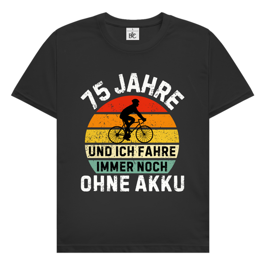 Herren T-Shirt "75 Jahre und ich fahre immer noch ohne Akku"