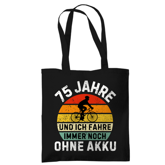 Tragetasche "75 Jahre und ich fahre immer noch ohne Akku"