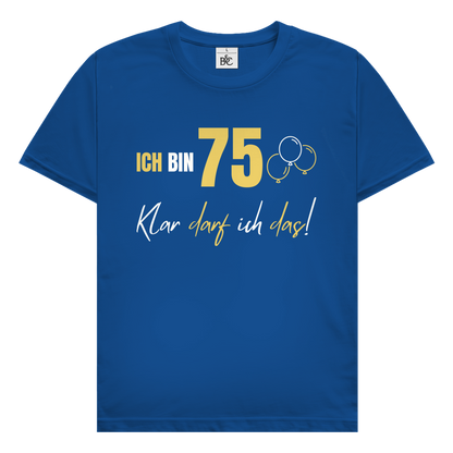 Herren T-Shirt "Ich bin 75 - Klar darf ich das!"