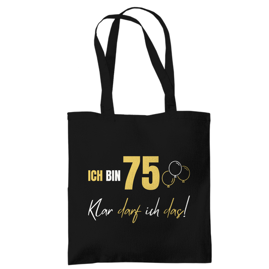 Tragetasche "Ich bin 75 - Klar darf ich das!"