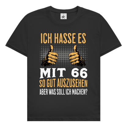 Herren T-Shirt "Ich hasse es mit 66 so gut auszusehen, aber was soll ich machen?"