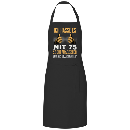 Grillschürze "Ich hasse es mit 75 so gut auszusehen"