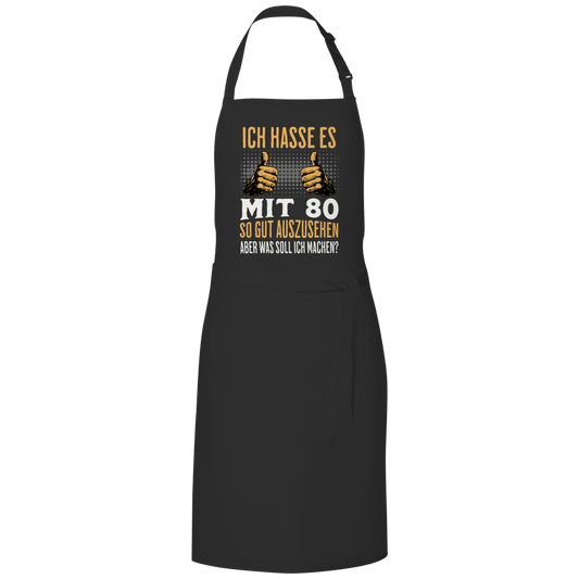 Grillschürze "Ich hasse es mit 80 so gut auszusehen"