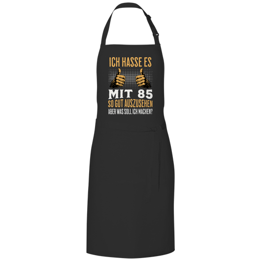 Grillschürze "Ich hasse es mit 85 so gut auszusehen"