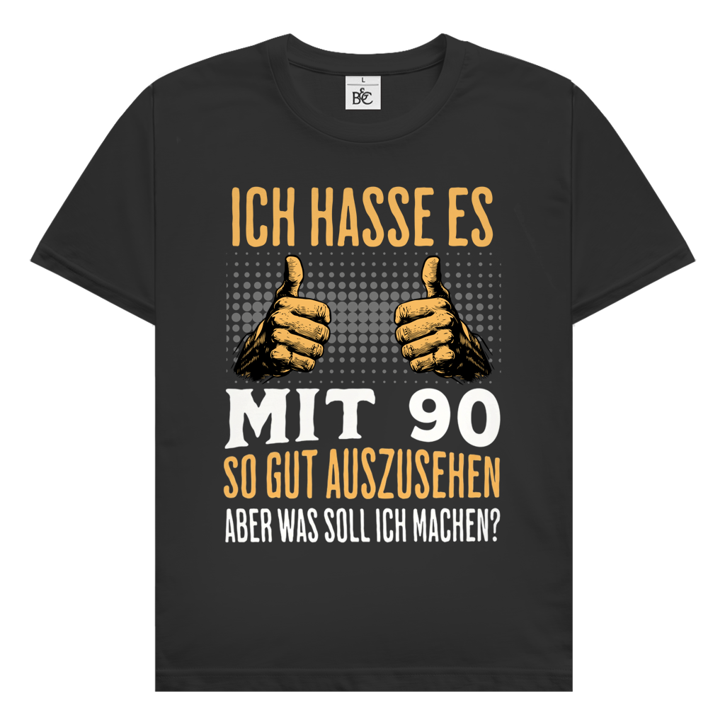 Herren Geburtstags T-Shirt "Ich hasse es mit 90 so gut auszusehen"