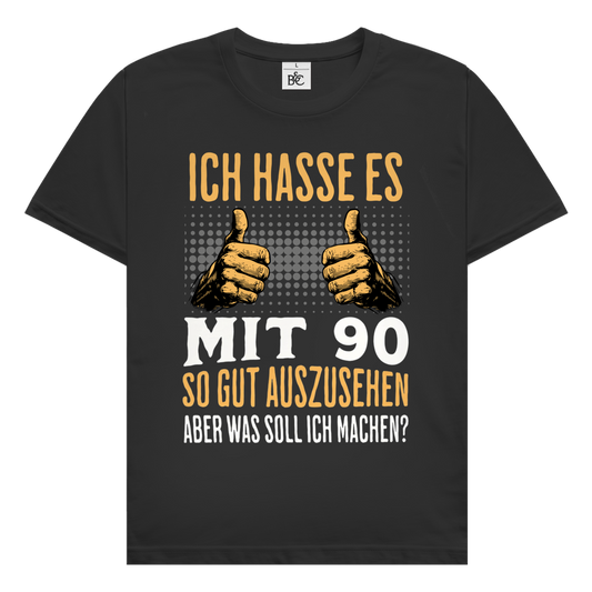 Herren Geburtstags T-Shirt "Ich hasse es mit 90 so gut auszusehen"
