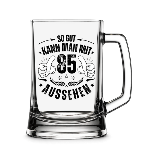 Bierkrug "So gut kann man mit 85 aussehen"
