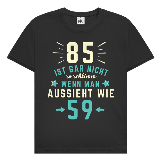 Herren T-Shirt "85 ist gar nicht so schlimm"
