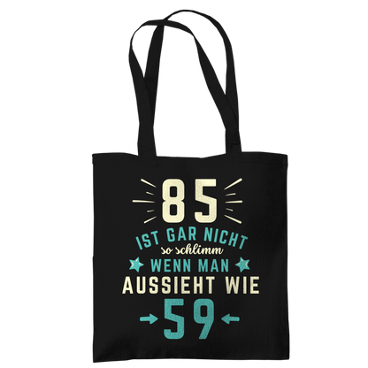 Tragetasche "85 ist gar nicht so schlimm"