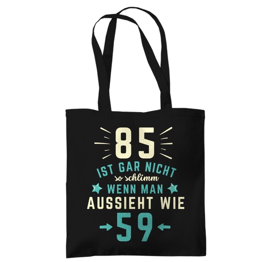 Tragetasche "85 ist gar nicht so schlimm"