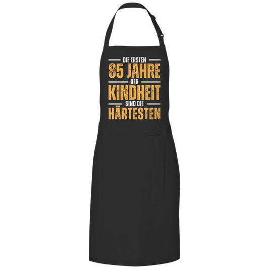 Grillschürze "Die ersten 85 Jahre der Kindheit sind die härtesten"