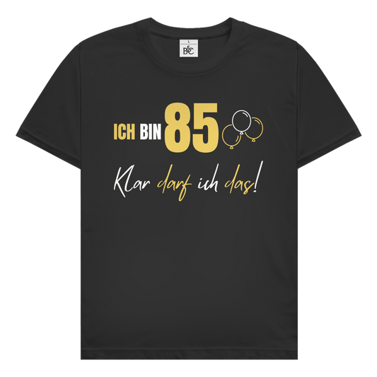 Herren T-Shirt "Ich bin 85 - Klar darf ich das!"