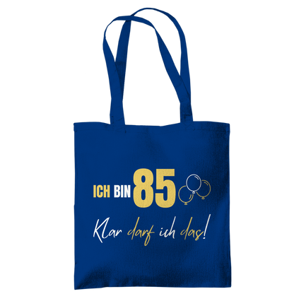 Tragetasche "Ich bin 85 - Klar darf ich das!"