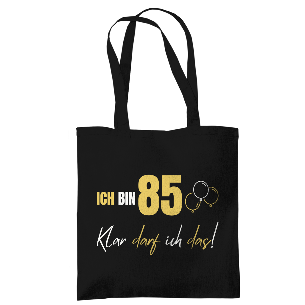 Tragetasche "Ich bin 85 - Klar darf ich das!"