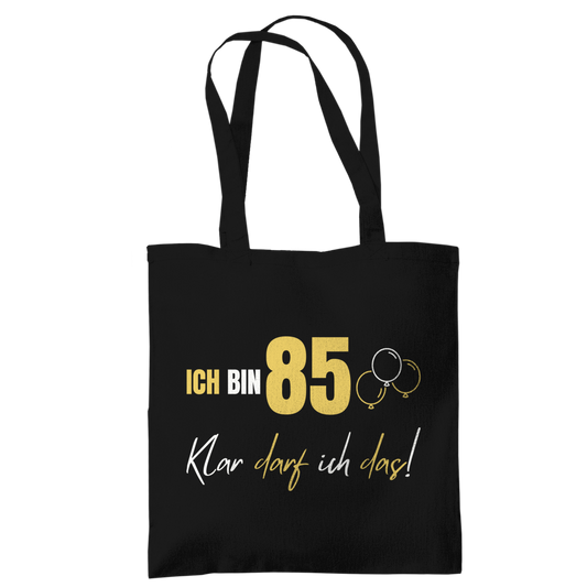 Tragetasche "Ich bin 85 - Klar darf ich das!"