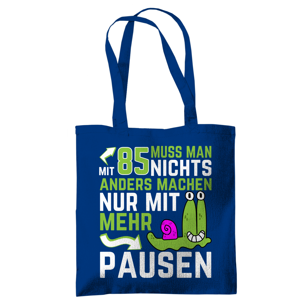 Tragetasche "Mit 85 muss man nichts anders machen, nur mit mehr Pausen"